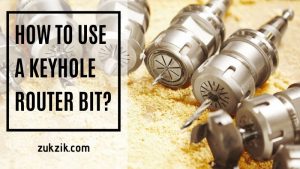5 Amazing Easy Steps on How to Use a Keyhole Router Bit