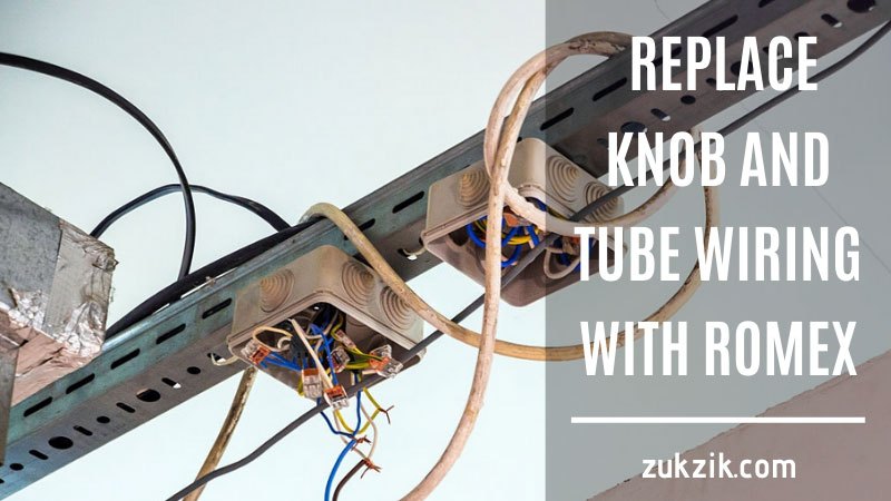 how to replace knob and tube wiring with romex