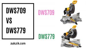 DeWalt DWS709 Vs DWS779 Miter Saws – Review and Comparison