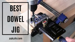 Review And Guide For The Best Dowel Jig On The Market (2022 Updated)