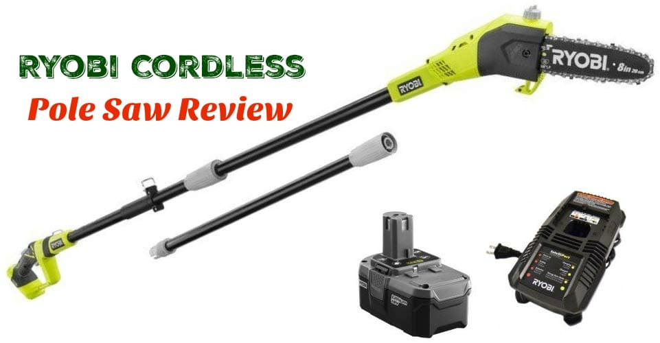 Ryobi Cordless Pole Saw Review WOODWORKING AND TOOL