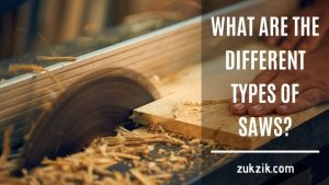 25 Different Types of Saws DIYer Should Know
