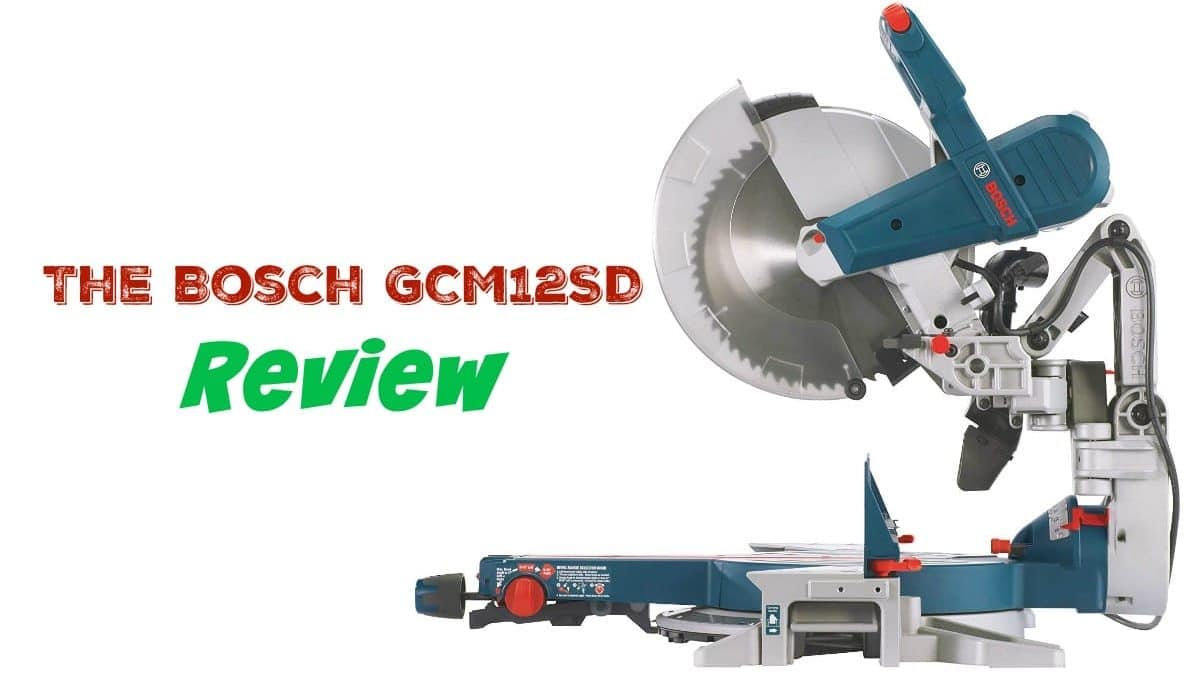 The Bosch GCM12SD Review WOODWORKING AND TOOL