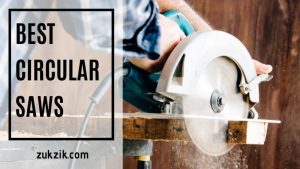 Best Circular Saws: Comparison, Buyer’s Guide & Reviews